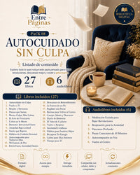 08. Autocuidado sin culpa - 27 libros, 6 audios y una agenda semanal de autocuidado.